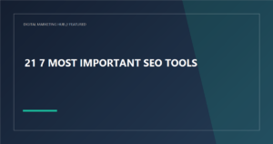 What are 7 Most important SEO Tools?