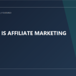 What is Affiliate Marketing?