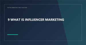 What is Influencer Marketing?