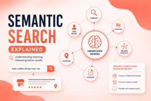Semantic Search Explained: How Search Engines Understand Meaning and Intent
