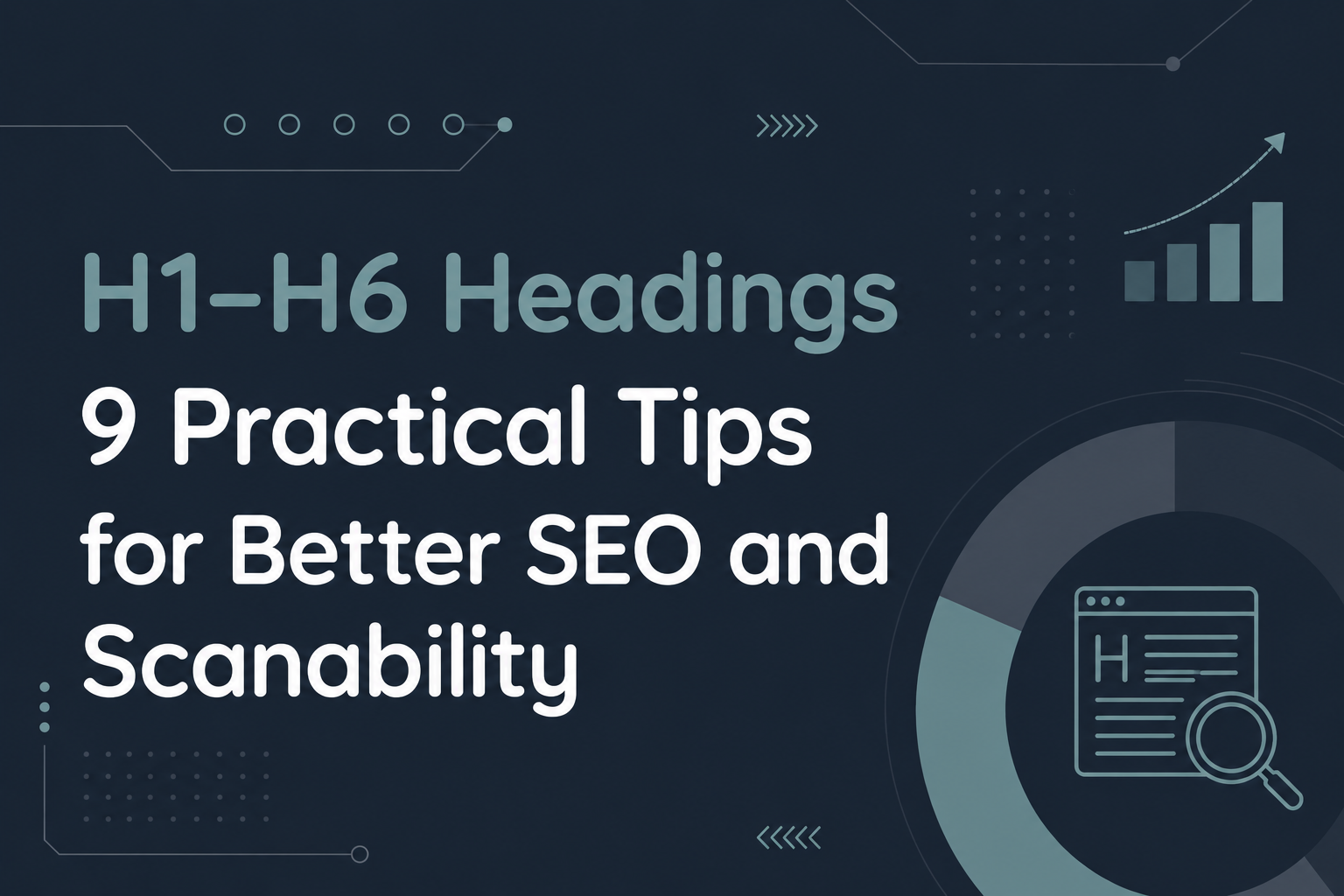 9 Practical Tips for Using H1–H6 Headings for Better SEO and Scanability