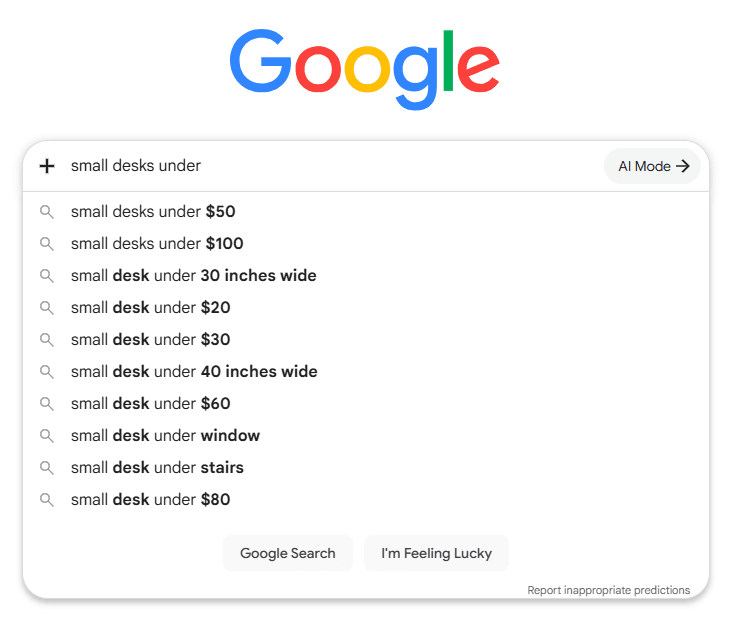 Google search suggestions for “small desks under” featuring price-focused queries that can help derive keyword variations around specific budget ranges 